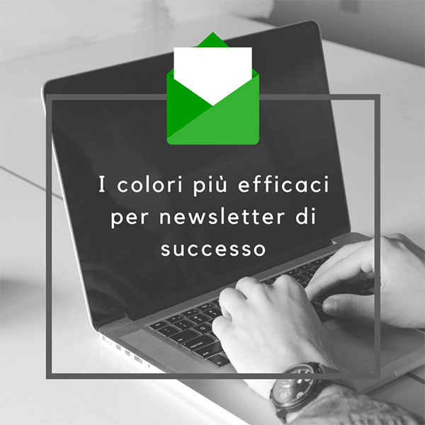 colori giusti per le newsletter come sceglierli